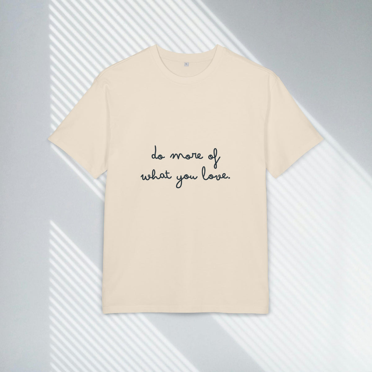 Do More of What You Love Heavy Oversize Tee by See Life My Way